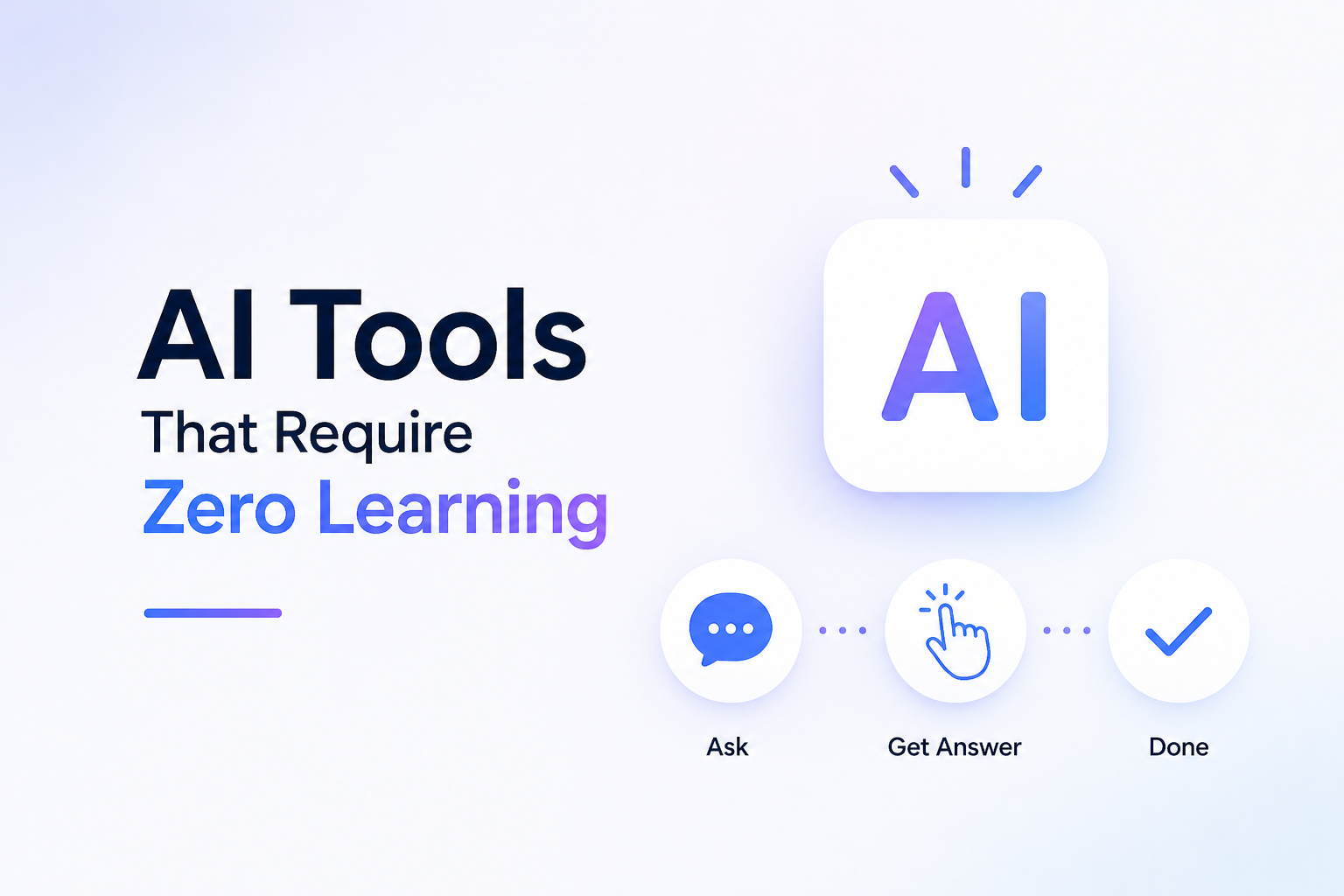 AI Tools That Require Zero Learning
